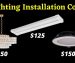 Lighting Installation Costs – Estimate