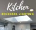 Kitchen Recessed Lighting Guide